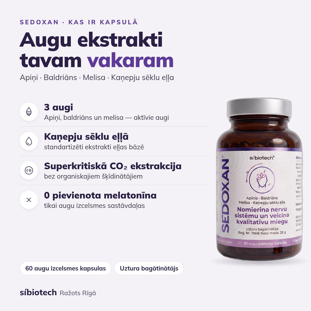 Kas ir SEDOXAN kapsulā: apiņi, baldriāns, melisa un kaņepju sēklu eļļa, bez pievienota melatonīna