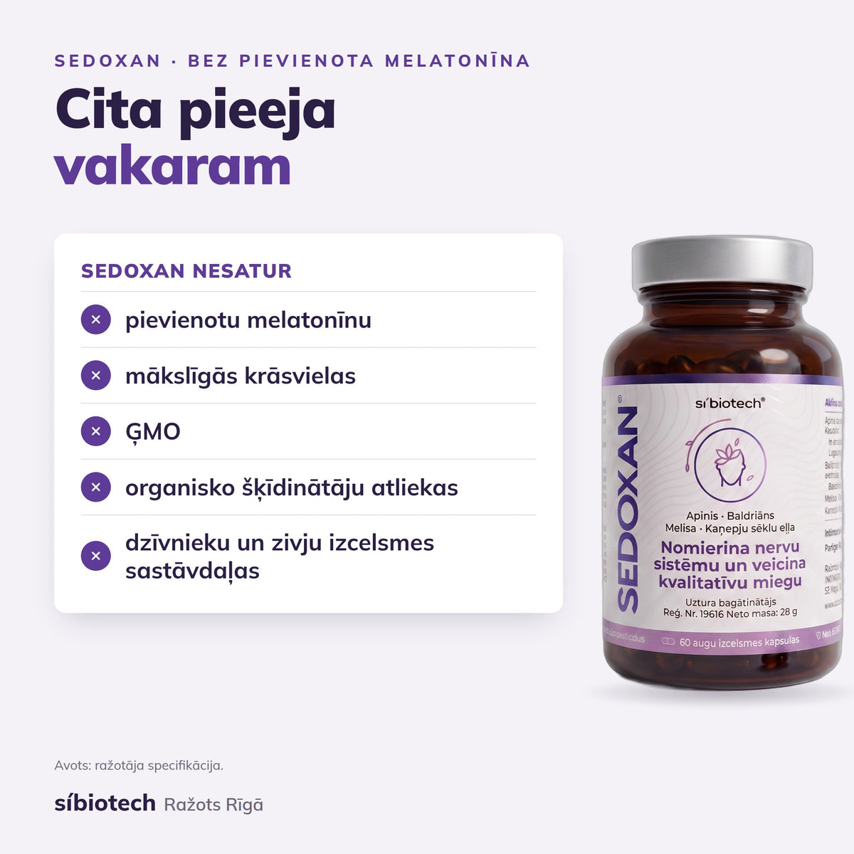 SEDOXAN nesatur pievienotu melatonīnu, mākslīgās krāsvielas un ĢMO